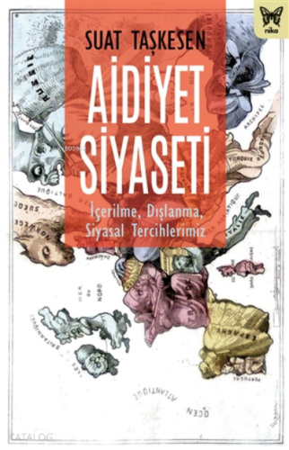 Aidiyet Siyaseti;İçerilme, Dışlanma, Siyasal Tercihlerimiz