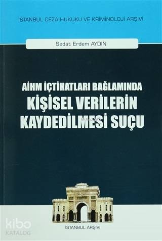 AİHM İçtihatları Bağlamında Kişisel Verilerin Kaydedilmesi Suçu