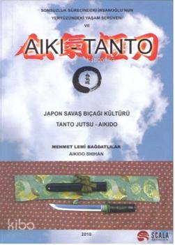 Aiki - Tanto; Japon Savaş Bıçağı Kültürü - Tanto Jutsu-Aikido
