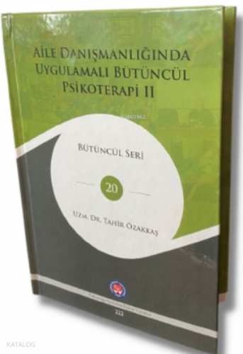Aile Danışmanlığında Uygulamalı Bütüncül Psikoterapi II
