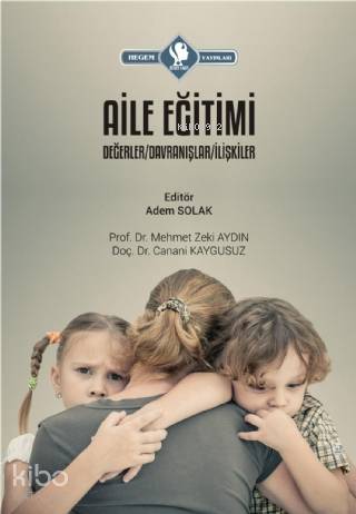 Aile Eğitimi Değerler/Davranışlar/İlişkiler