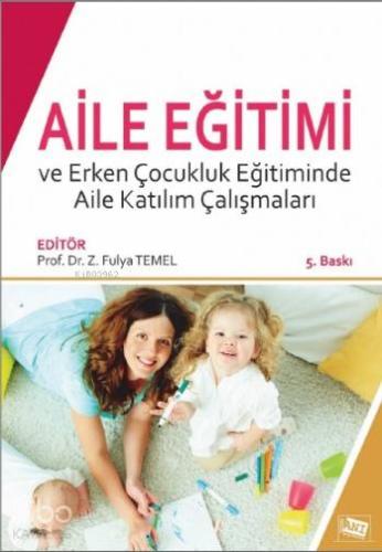 Aile Eğitimi ve Erken Çocukluk Eğitiminde Aile Katılım Çalışmaları | K
