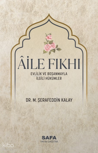 Âile Fıkhı Evlilik ve Boşanmayla İlgili Hükümler | M. Şerafeddin Kalay