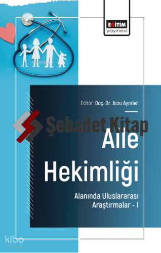 Aile Hekimliği Alanında Uluslararası Araştırmalar – I