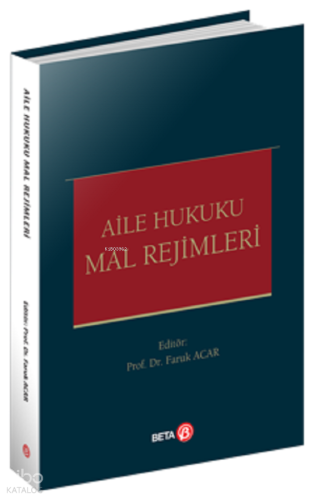 Aile Hukuku Mal Rejimleri | Faruk Acar | Beta Basım Yayın