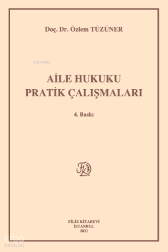 Aile Hukuku Pratik Çalışmaları | Özlem Tüzüner | Filiz Kitabevi