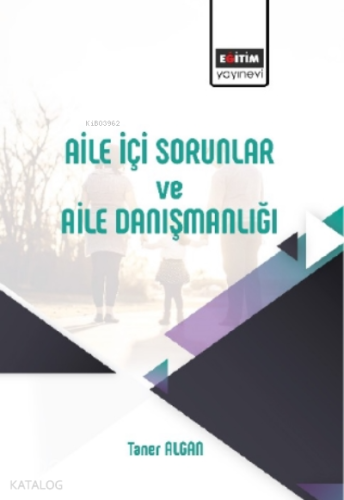 Aile İçi Sorunlar ve Aile Danışmanlığı