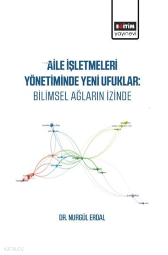 Aile İşletmeleri Yönetiminde Yeni Ufuklar;Bilimsel Ağların İzinde | Nu