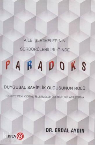 Aile İşletmelerinin Sürdürülebilirliğinde Paradoks; Duygusal Sahiplik Olgusunun Rolü
