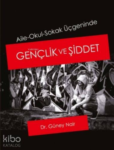 Aile-Okul-Sokak Üçgeninde Gençlik ve Şiddet