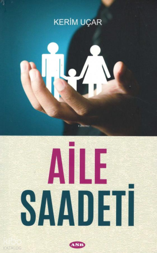 Aile Saadeti | Kerim Uçar | Asr Yayınları