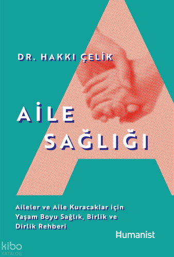 Aile Sağlığı;Aileler ve Aile Kuracaklar İçin Yaşam Boyu Sağlık, Birlik