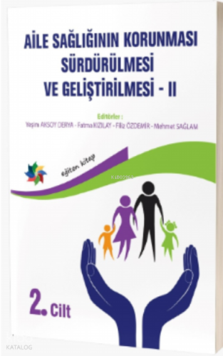 Aile Sağlığının Korunması, Sürdürülmesi ve Geliştirilmesi / 2 Cilt