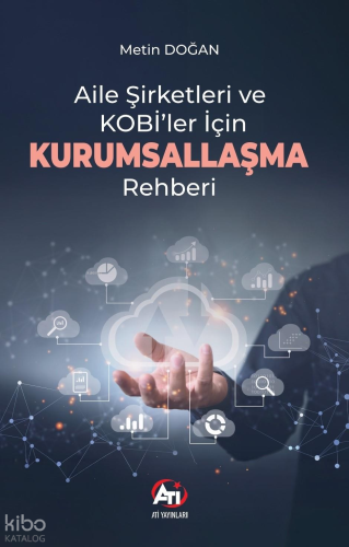 Aile Şirketleri ve KOBİ'ler İçin Kurumsallaşma Rehberi