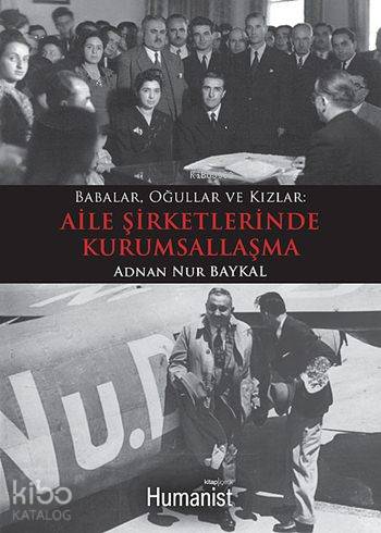Aile Şirketlerinde Kurumsallaşma; Babalar, Oğullar ve Kızlar | Adnan N