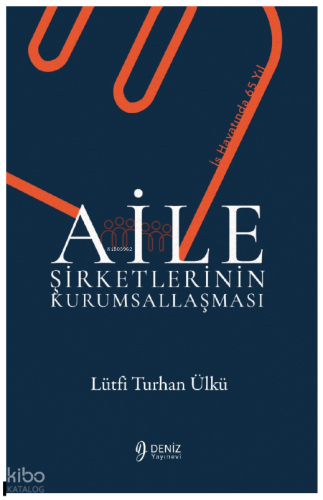 Aile Şirketlerinin Kurumsallaşması