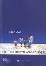 Aile: Terk Etmemiz Gereken Sevgili