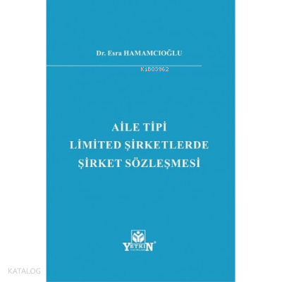 Aile Tipi Limited Şirketlerde Şirket Sözleşmesi