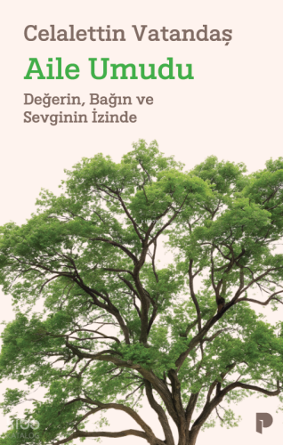 Aile Umudu;Değerin, Bağın ve Sevginin İzinde