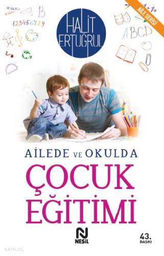 Ailede ve Okulda Çocuk Eğitimi | Halit Ertuğrul | Nesil Yayınları