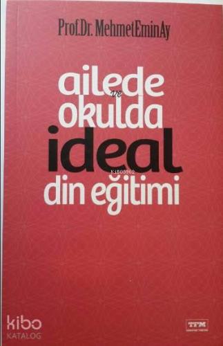 Ailede ve Okulda İdeal Din Eğitimi