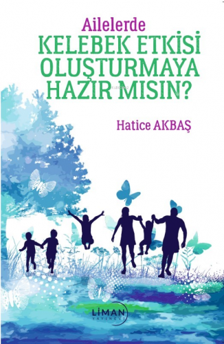 Ailelerde Kelebek Etkisi Oluşturmaya Hazır Mısın?