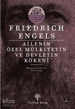 Ailenin Özel Mülkiyetin ve Devletin Kökeni | Friedrich Engels | Yordam