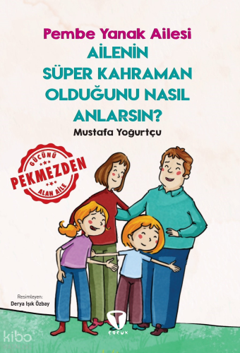 Ailenin Süper Kahraman Olduğunu Nasıl Anlarsın? ;Pembe Yanak Ailesi | 