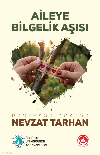 Aileye Bilgelik Aşısı | Nevzat Tarhan | Üsküdar Üniversitesi Yayınları