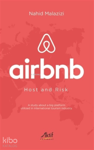 Airbnb - Host and Risk | Nahid Malazizi | Aktif Yayınevi