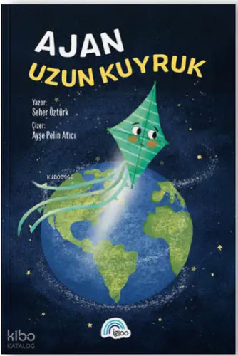 Ajan Uzun Kuyruk | Seher Öztürk | İgloo Yayınevi