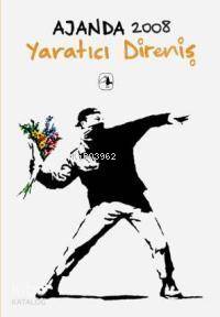 Ajanda 2008| Yaratıcı Direniş