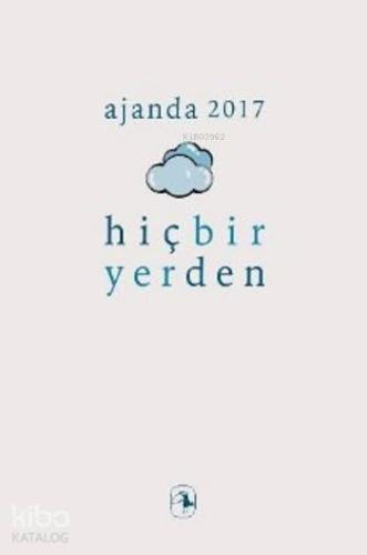 Ajanda 2017 Hiçbir Yerden