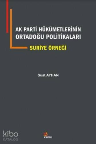 AK Parti Hükümetlerinin Ortadoğu Politikaları Suriye Örneği