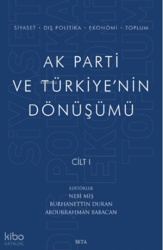 AK Parti Ve Türkiye'nin Dönüşümü -Cilt I