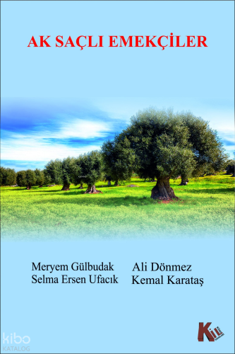 Ak Saçlı Emekçiler | Meryem Gülbudak | Kil Yayınları