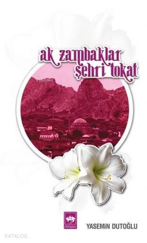 Ak Zambaklar Şehri Tokat
