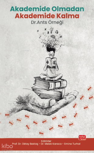 Akademide Olmadan Akademide Kalma;Dr. Ants Örneği
