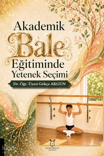Akademik Bale Eğitiminde Yetenek Seçimi
