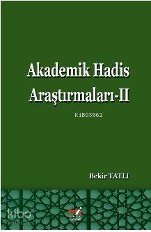 Akademik Hadis Araştırmaları -II