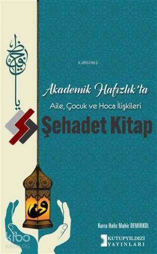 Akademik Hafızlık'ta Aile, Çocuk ve Hoca İlişkileri
