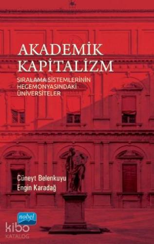 Akademik Kapitalizm - Sıralama Sistemlerinin Hegemonyasındaki Üniversiteler