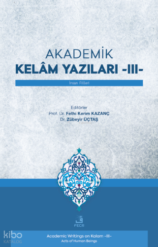 Akademik Kelâm Yazıları -III | Kolektif | Fecr Yayınları