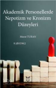 Akademik Personellerde Nepotizm ve Kronizm Düzeyleri