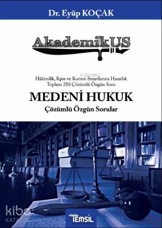 Akademikus Medeni Hukuk; Çözümlü Özgün Sorular
