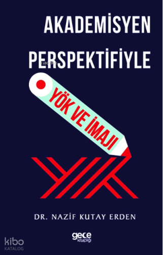 Akademisyen Perspektifiyle YÖK ve İmajı