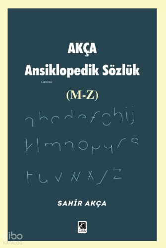Akça Ansiklopedik Sözlük (M-Z)