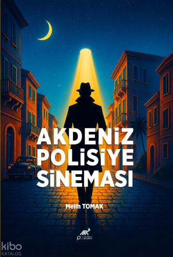 Akdeniz Polisiye Sineması | Melih Tomak | Paradigma Akademi Yayınları