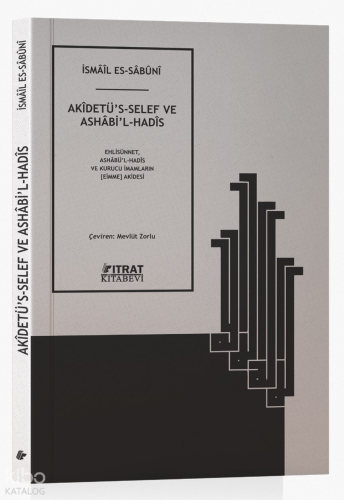 Akidetü’s Selef Ve Ashabi’l Hadis;Eshlisünnet Ashâbü'l - Hadîs ve Kurucu İmamların (Eimme) Akidesi