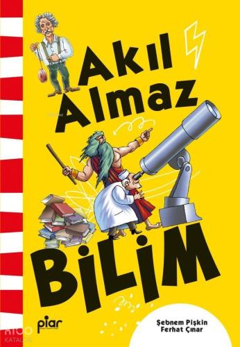 Akıl Almaz Bilim | Şebnem Pişkin | Piar Yayınevi